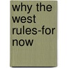 Why the West Rules-For Now door Ian Morrison