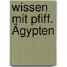 Wissen mit Pfiff. Ägypten by Emilie Beaumont