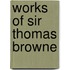 Works Of Sir Thomas Browne