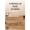 A History Of Early Aviation by William Claxton