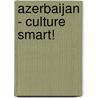 Azerbaijan - Culture Smart! door Nikki Kazimova