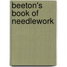 Beeton's Book of Needlework by Mrs (Isabella Mary) Beeton
