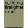 California Firefighter Exam door Learningexpress Llc