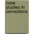 Case Studies in Corrections