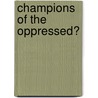 Champions of the Oppressed? door Christopher Murray