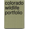 Colorado Wildlife Portfolio door Ronald R. Kline