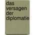 Das Versagen der Diplomatie
