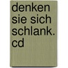 Denken Sie Sich Schlank. Cd door Elsye Birkinshaw