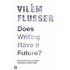 Does Writing Have A Future?