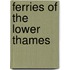Ferries Of The Lower Thames