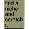 Find a Niche and Scratch It door Robert L. Perry