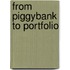 From Piggybank To Portfolio