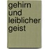 Gehirn Und Leiblicher Geist