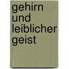 Gehirn Und Leiblicher Geist door Bernhard Irrgang