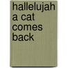 Hallelujah a Cat Comes Back by A.B. Curtiss