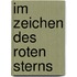 Im Zeichen des Roten Sterns