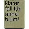 Klarer Fall für Anna Blum! door Jutta Wilke