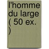 L'Homme du large ( 50 ex. ) door Rene Magritte
