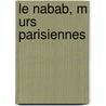 Le Nabab, M Urs Parisiennes by Alphonse Daudet