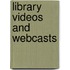 Library Videos And Webcasts