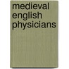 Medieval English Physicians door Not Available