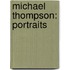 Michael Thompson: Portraits