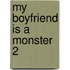 My Boyfriend Is a Monster 2