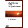 My Friends And Acquaintance door Peter George] [Patmore