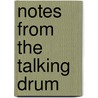 Notes From The Talking Drum door Mark C. Hopson