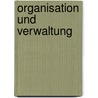Organisation und Verwaltung door Heinrich Greving