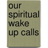 Our Spiritual Wake Up Calls door Harold Klemp