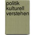 Politik kulturell verstehen
