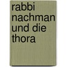 Rabbi Nachman und die Thora by Lea Fleischmann