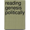 Reading Genesis Politically door Martin Sicker