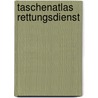 Taschenatlas Rettungsdienst door Roman Böhmer