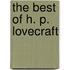 The Best of H. P. Lovecraft