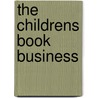 The Childrens Book Business by Lissa Paul