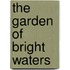 The Garden Of Bright Waters