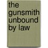 The Gunsmith Unbound by Law