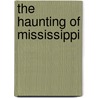 The Haunting of Mississippi door Barbara Sillery