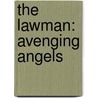 The Lawman: Avenging Angels door Lyle Brandt