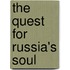 The Quest For Russia's Soul