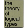 The Theory Of Logical Types door Irving M. Copi