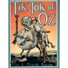 Tik-Tok of Oz Tik-Tok of Oz door Layman Frank Baum