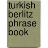 Turkish Berlitz Phrase Book door Berlitz