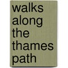 Walks Along The Thames Path door Ron Emmons