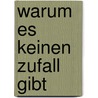 Warum es keinen Zufall gibt by H.C. Moolenburgh