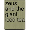 Zeus and the Giant Iced Tea door Leopold McGinnis