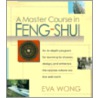 A Master Course In Feng Shui by Eva Wong