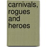 Carnivals, Rogues And Heroes door Roberto Damatta